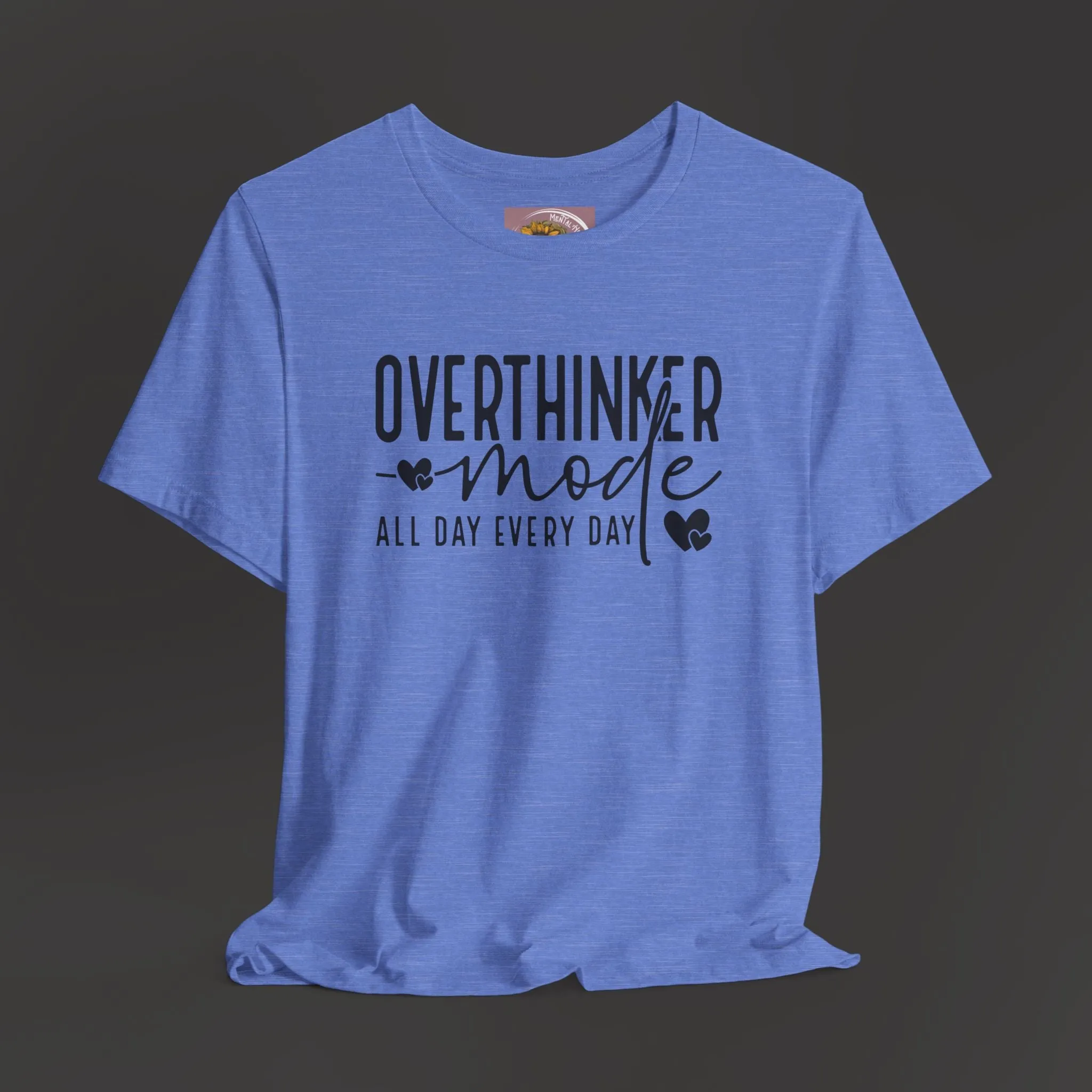 Over Thinker Mode -Mental Health Awareness Short Sleeve Tee