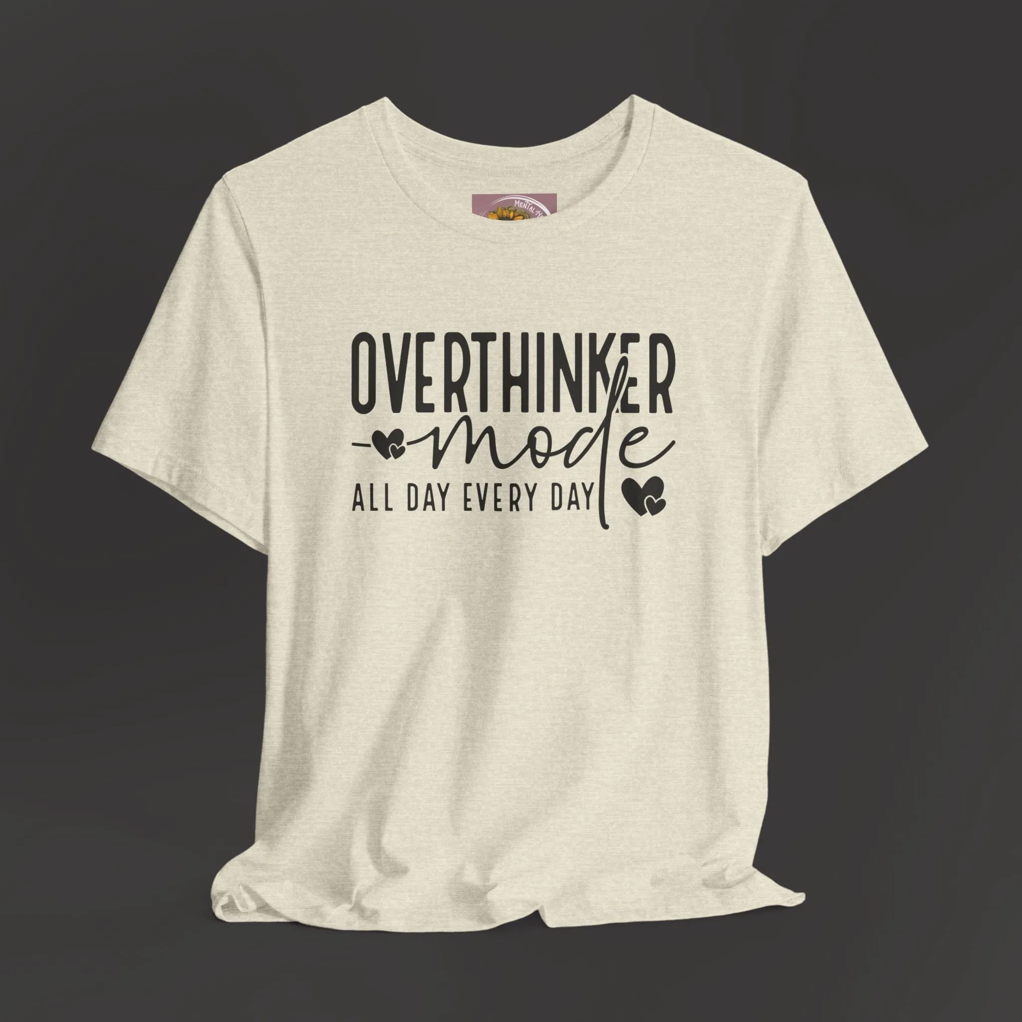 Over Thinker Mode -Mental Health Awareness Short Sleeve Tee