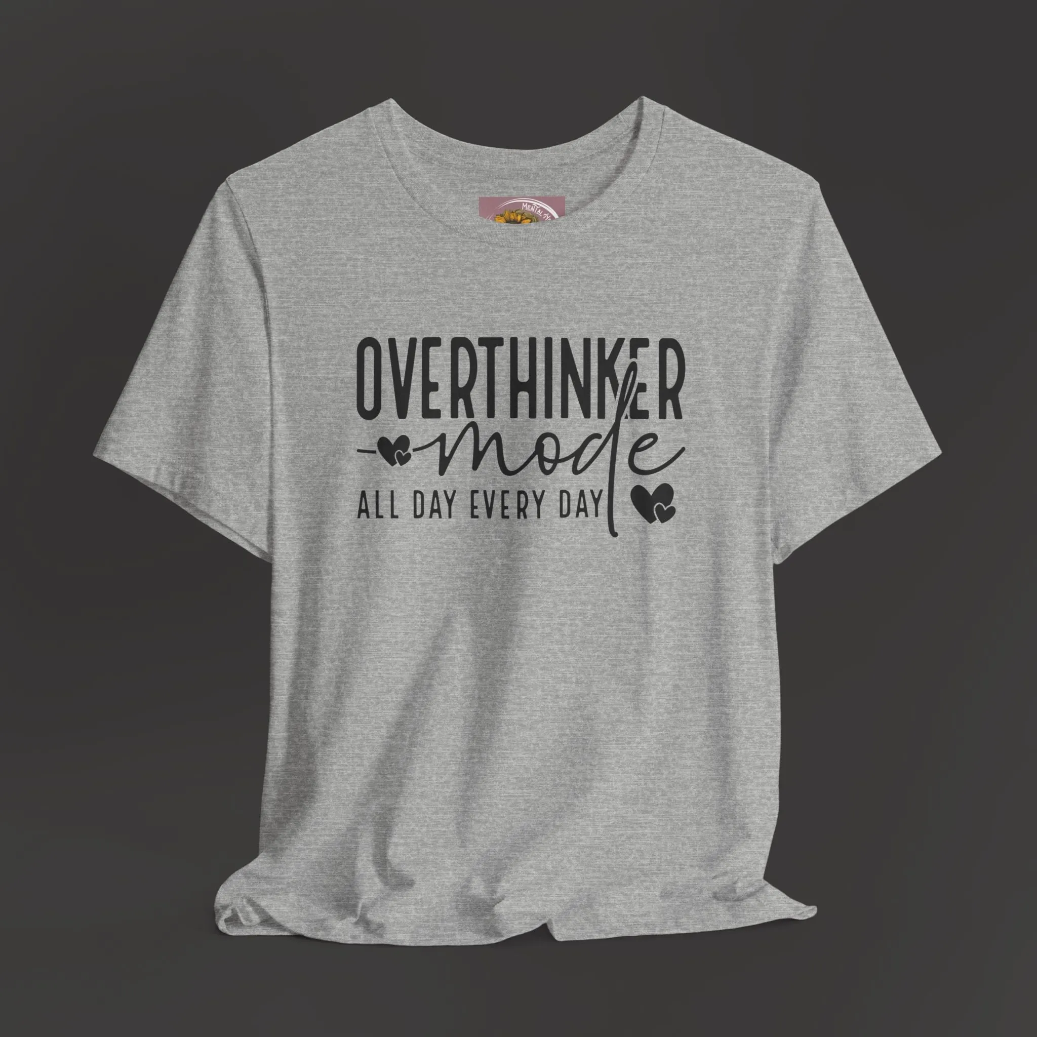Over Thinker Mode -Mental Health Awareness Short Sleeve Tee