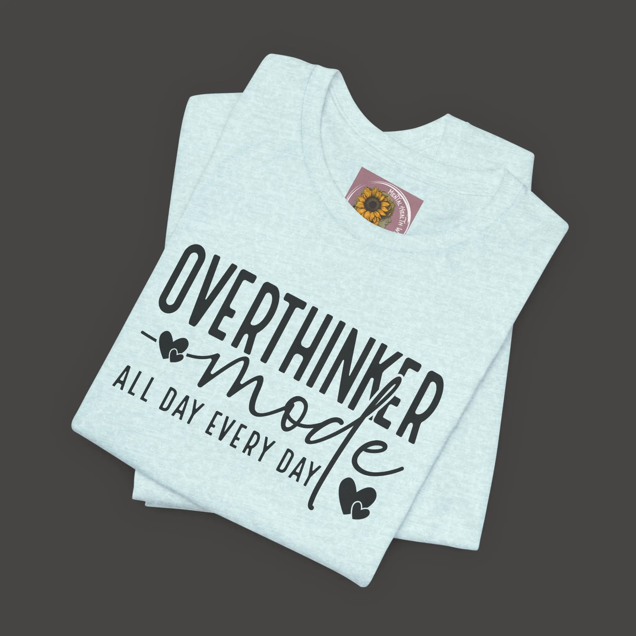 Over Thinker Mode -Mental Health Awareness Short Sleeve Tee