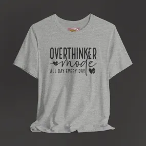 Over Thinker Mode -Mental Health Awareness Short Sleeve Tee