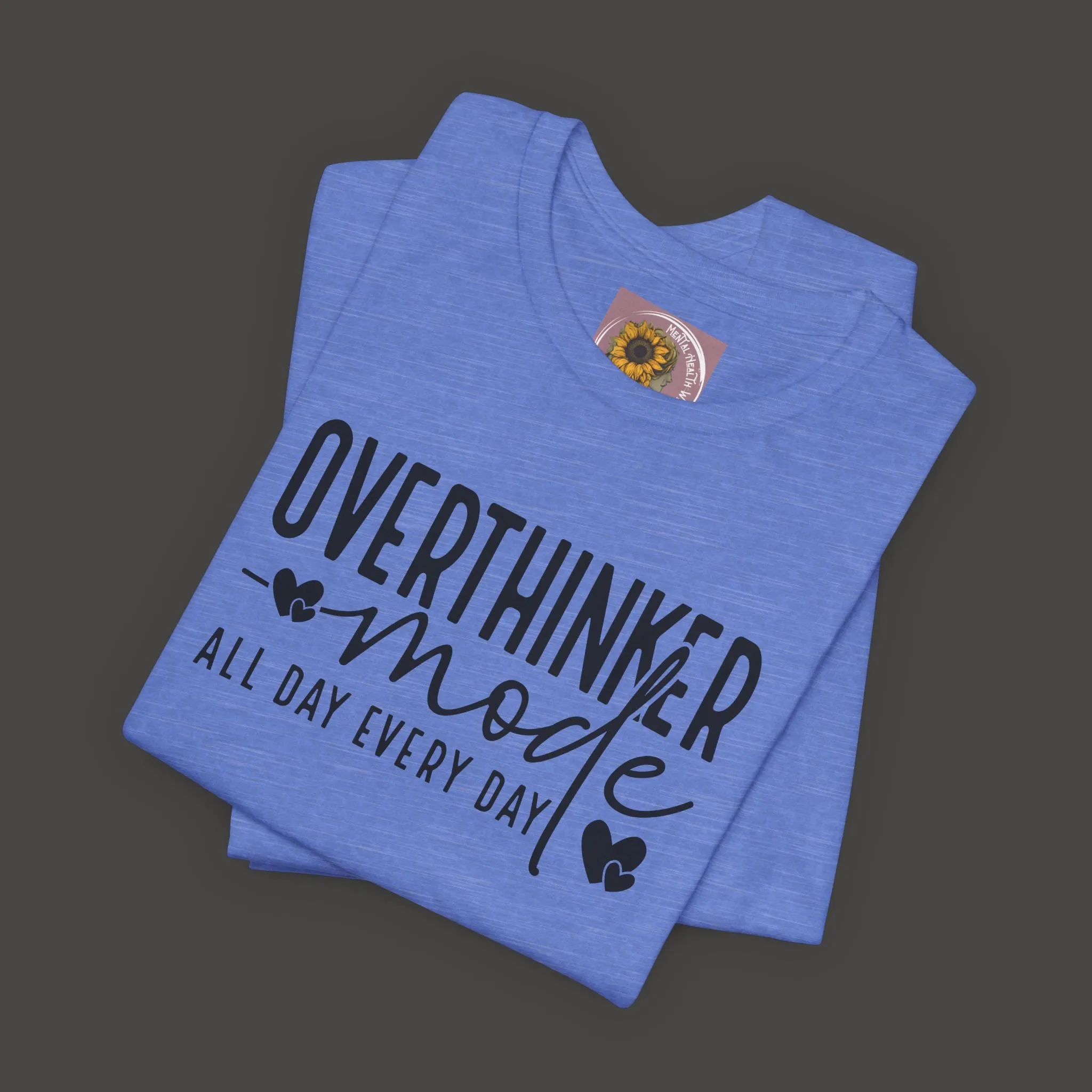 Over Thinker Mode -Mental Health Awareness Short Sleeve Tee