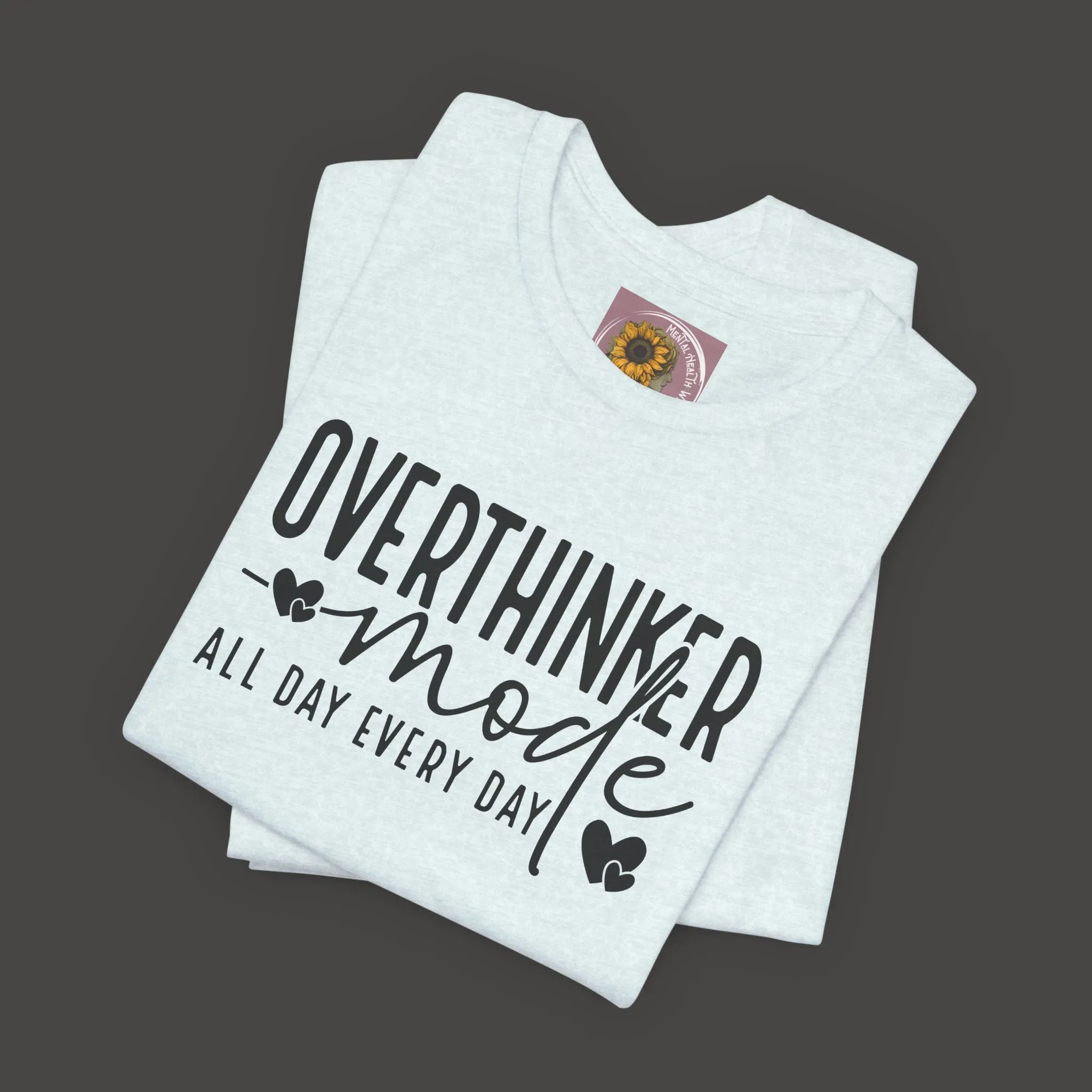 Over Thinker Mode -Mental Health Awareness Short Sleeve Tee